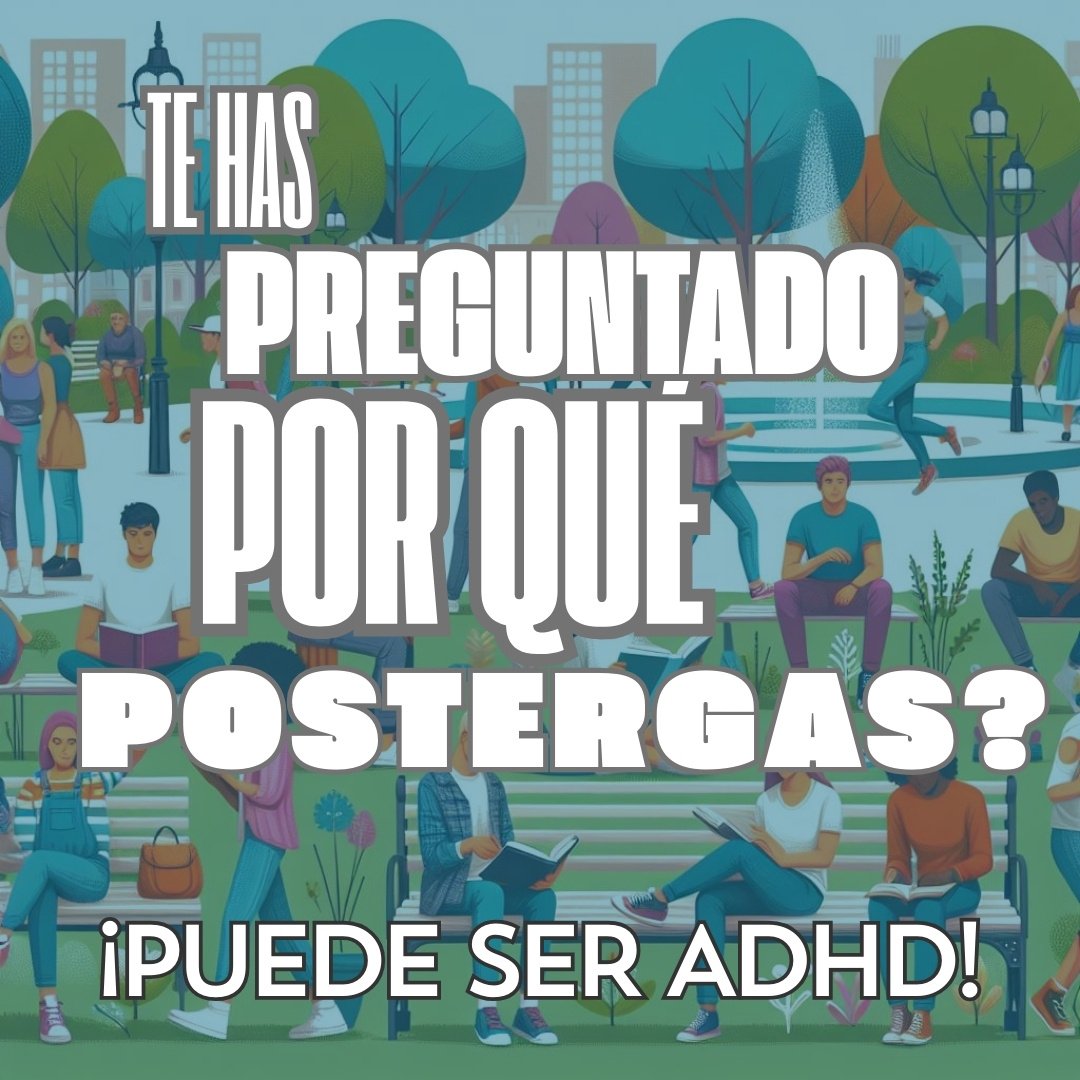 ADHD y Postergación