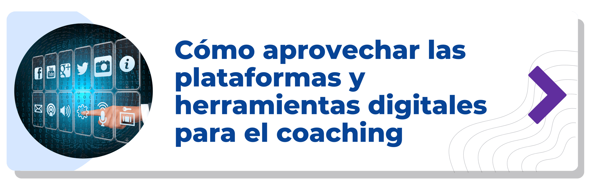 Cómo aprovechar las plataformas y herramientas digitales para el coaching-min