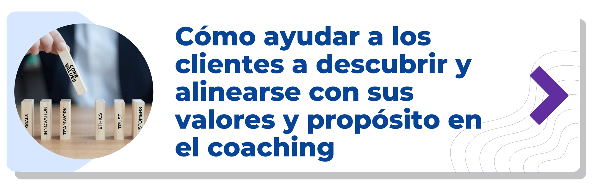 Cómo ayudar a los clientes a descubrir y alinearse con sus valores y propósito en el coaching-min