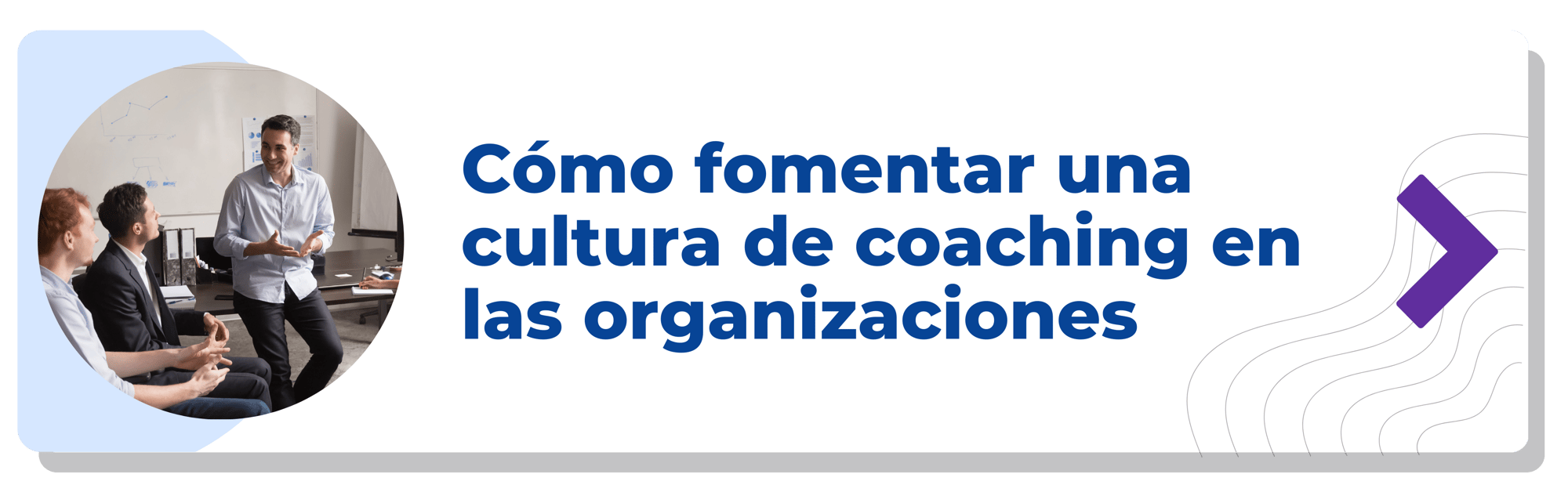 Cómo fomentar una cultura de coaching en las organizaciones-min