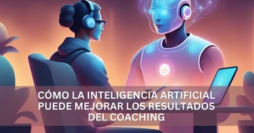 Cómo la inteligencia artificial puede mejorar los resultados del coaching