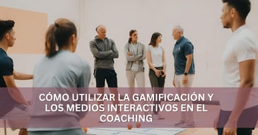 Cómo utilizar la gamificación y los medios interactivos en el coaching