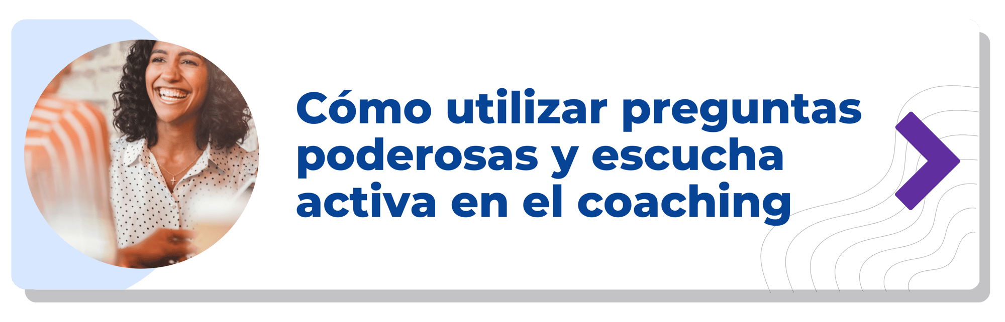 Cómo utilizar preguntas poderosas y escucha activa en el coaching-min