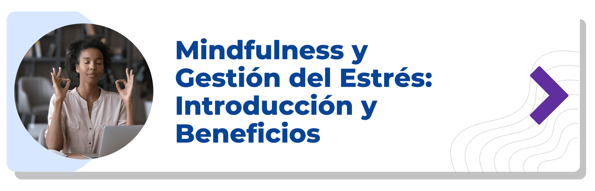 Mindfulness y Gestión del Estrés Introducción y Beneficios-min